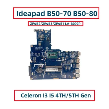 Для Lenovo Ideapad B50-70 B50-80 Материнская плата ноутбука С Celeron I3-4030U I5-4200U/5200U ZIWB2/ZIWB3/ZIWE1 LA-B092P